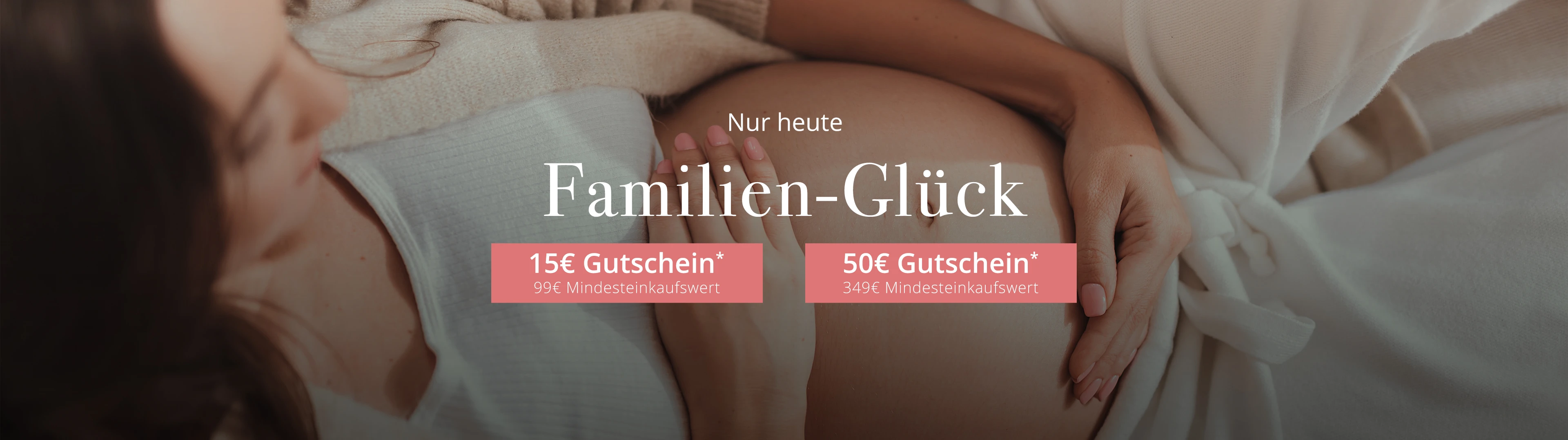 Familien-Glück: 15€ Gutschein* ab 99€ Mindesteinkaufswert und 50€ Gutschein* ab 349€ Mindesteinkaufswert