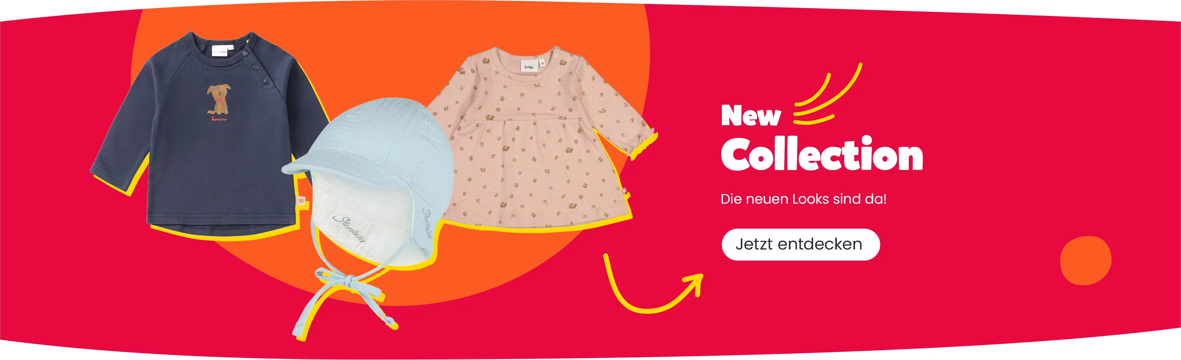 New Collection. Die neuen Looks sind da! Jetzt entdecken. Auf einem roten Hintergrund mit orangenem Kreis ist ein blaues Langarmshirt, eine hellblaue Babymütze und ein rosanes Kleid zu sehen.