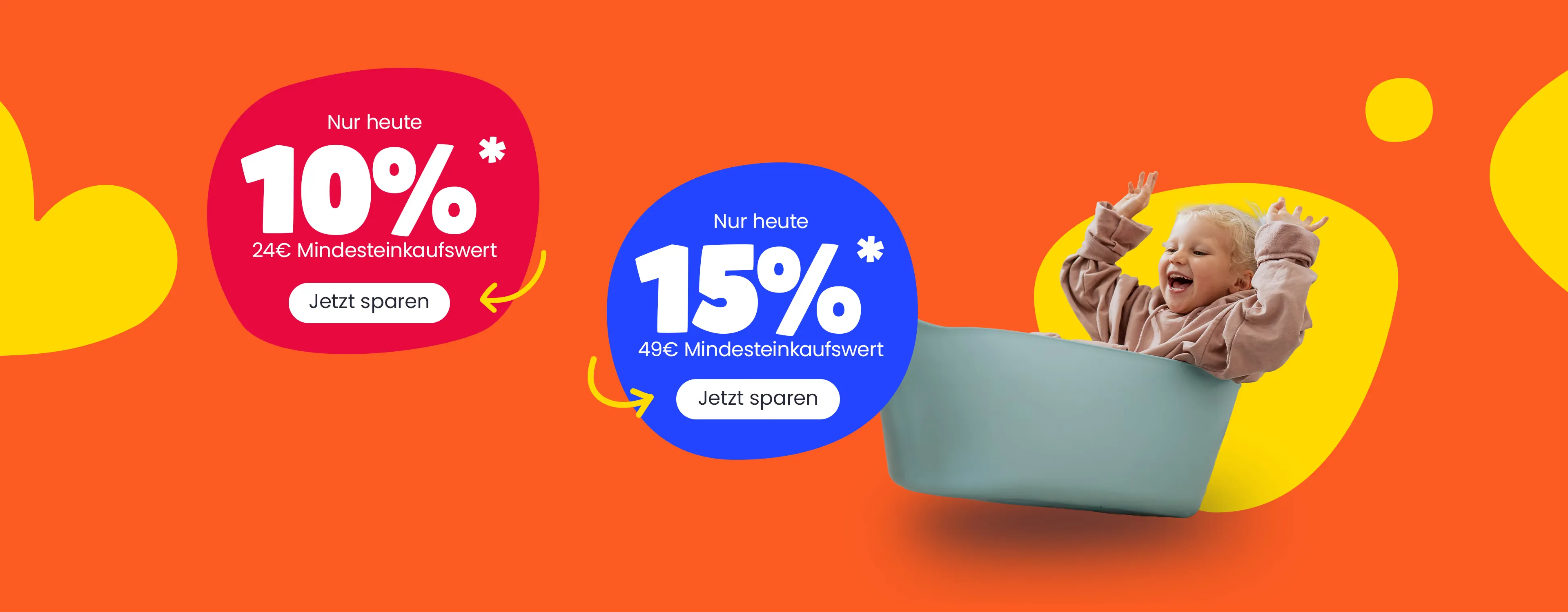 Nur heute 10%* ab 24€ Mindesteinkaufswert und 15%* ab 49€ Mindesteinkaufswert. Jetzt sparen