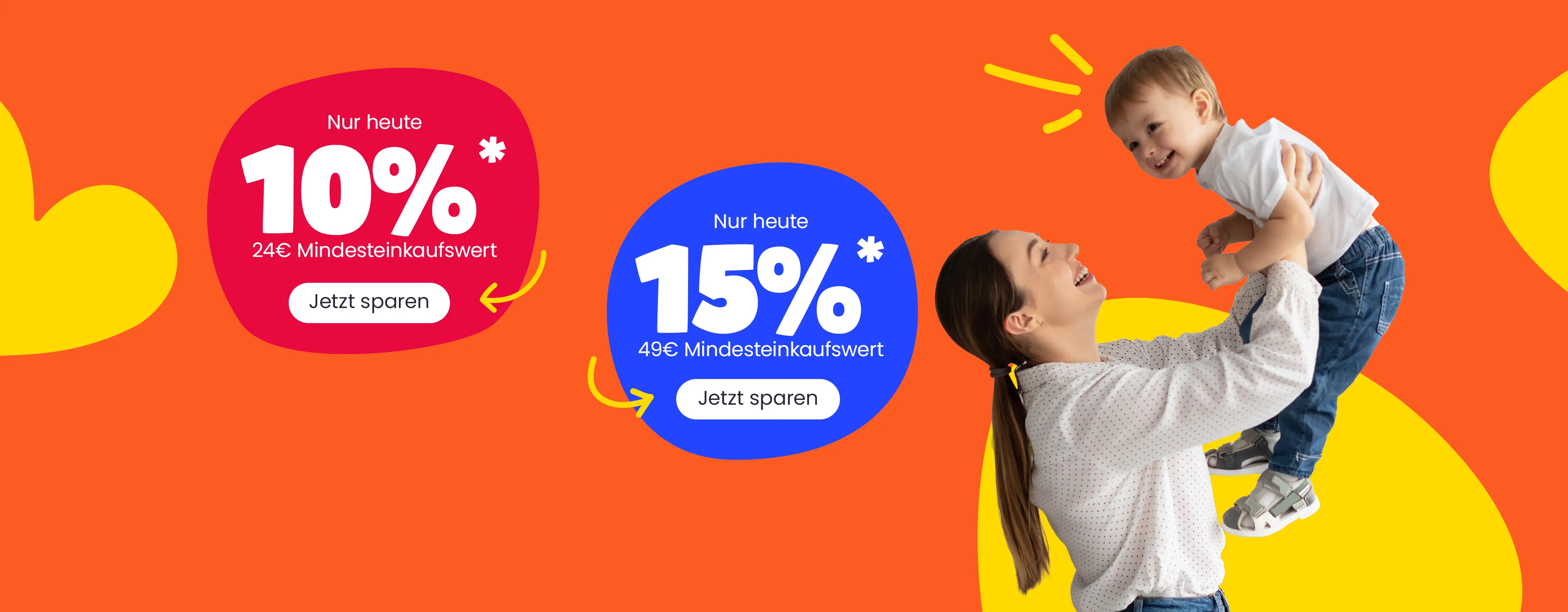 Nur heute 10%* ab 24€ Mindesteinkaufswert und 15%* ab 49€ Mindesteinkaufswert. Jetzt sparen