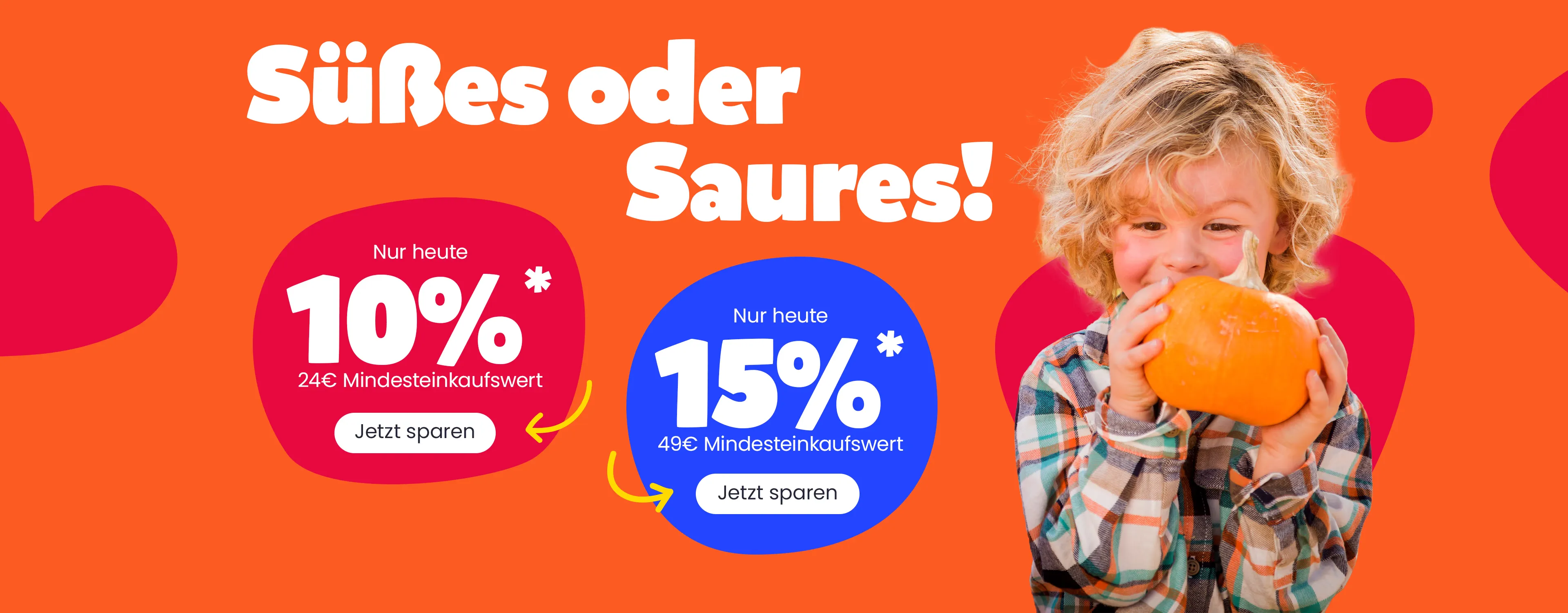 Süßes oder Saures! Nur heute 10% Rabatt* ab 24€ Mindesteinkaufswert und 15% Rabatt* ab 49€ Mindesteinkaufswert