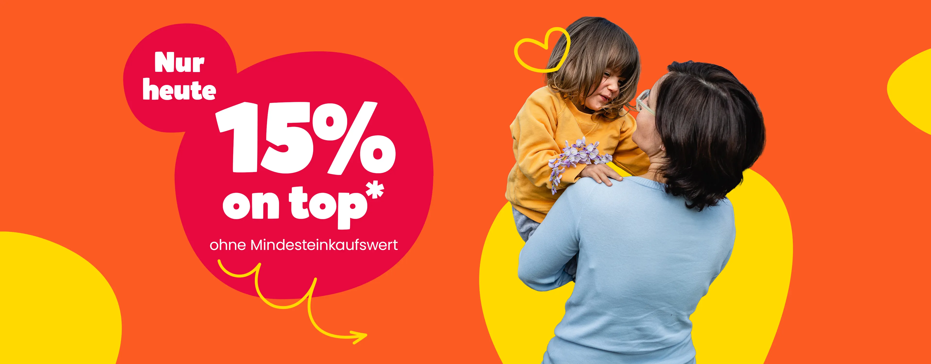 Nur heute 15% on top* ohne Mindesteinkaufswert