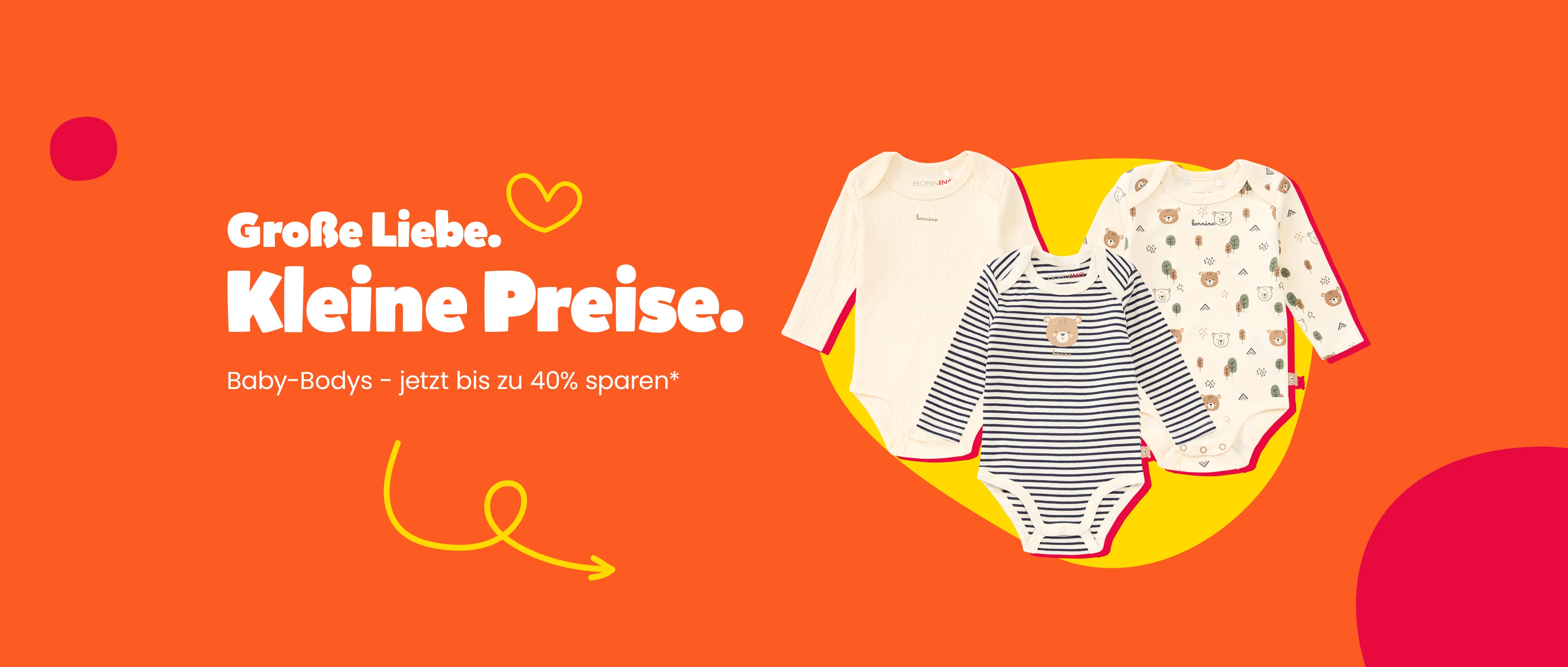 Große Liebe. Kleine Preise. Baby-Bodys - jetzt bis zu 40% sparen*