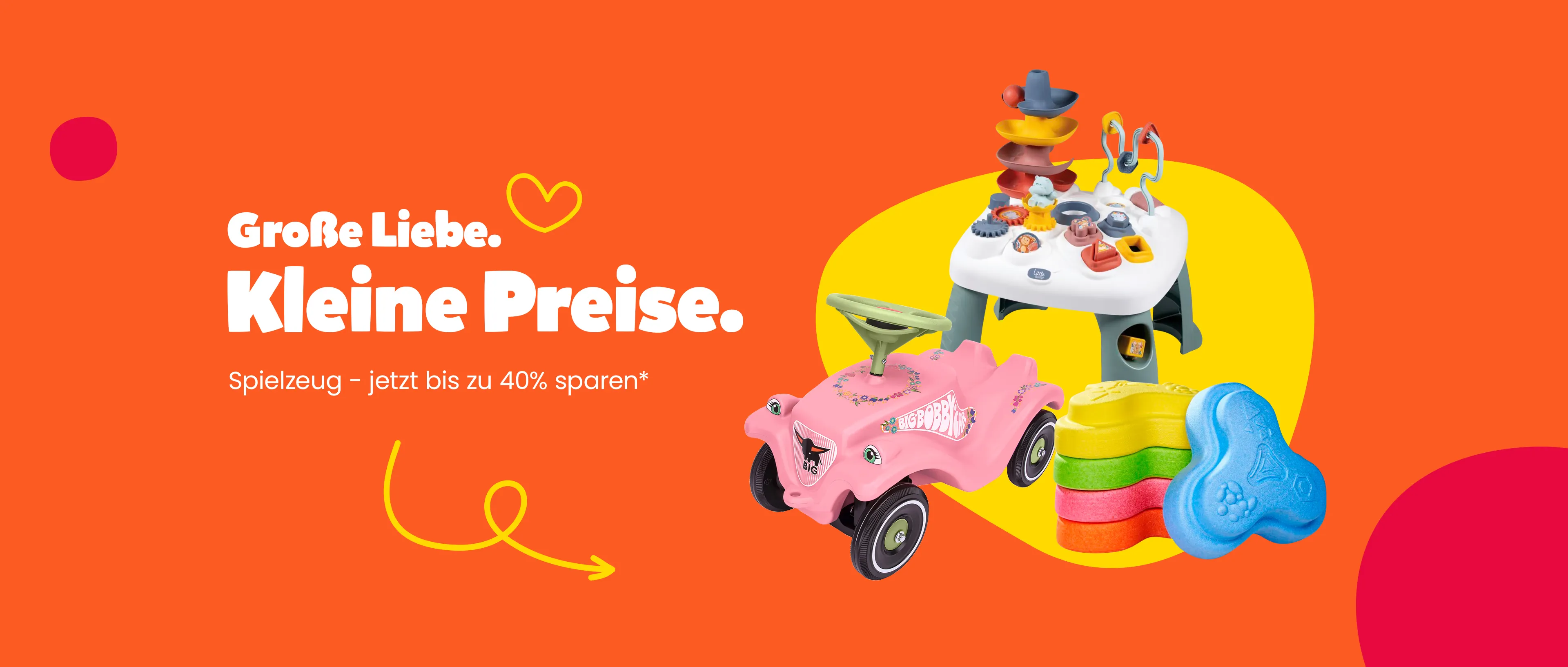 Große Liebe. Kleine Preise. Spielzeug - jetzt bis zu 40% sparen*