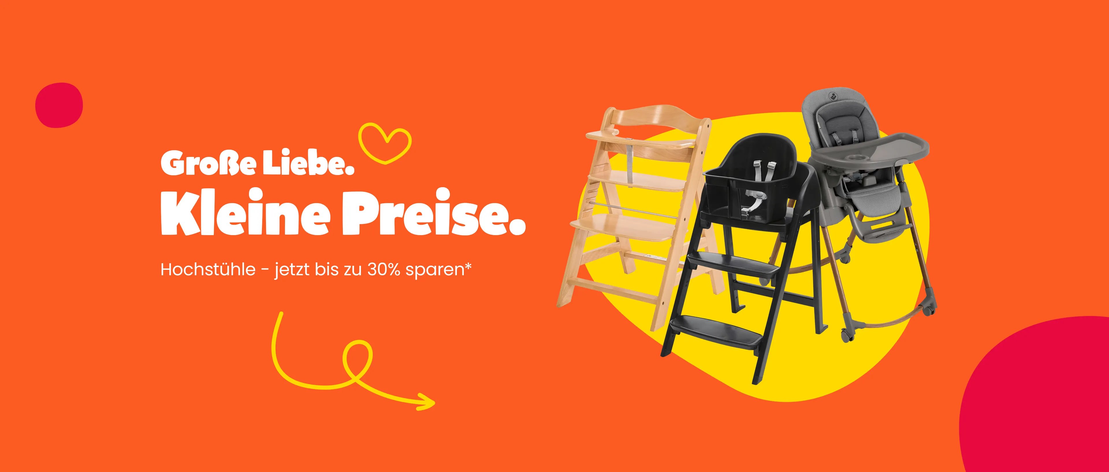 Große Liebe. Kleine Preise. Hochstühle - jetzt bis zu 30% sparen*