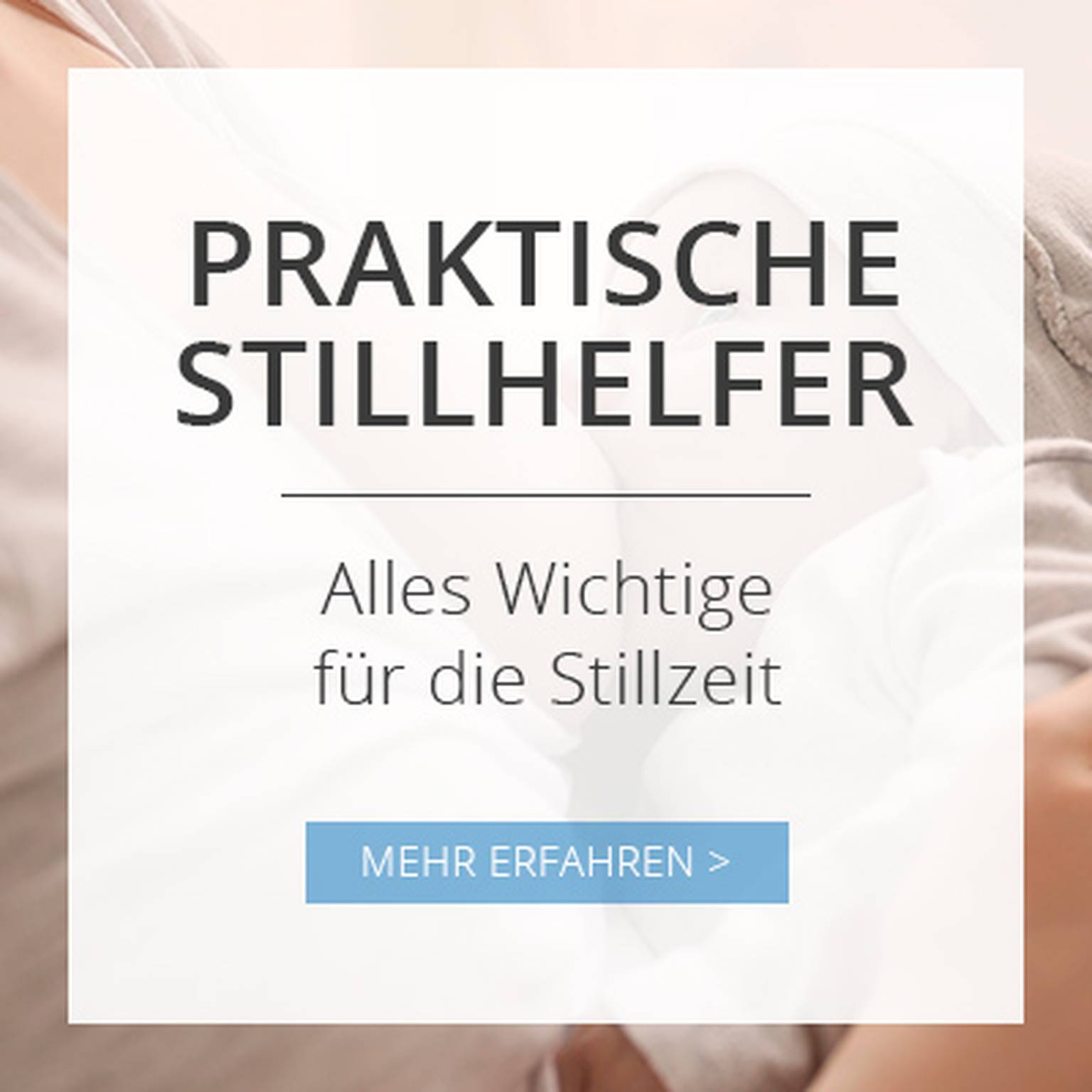 Praktische Stillhelfer? Alles Wichtige für die Stillzeit.