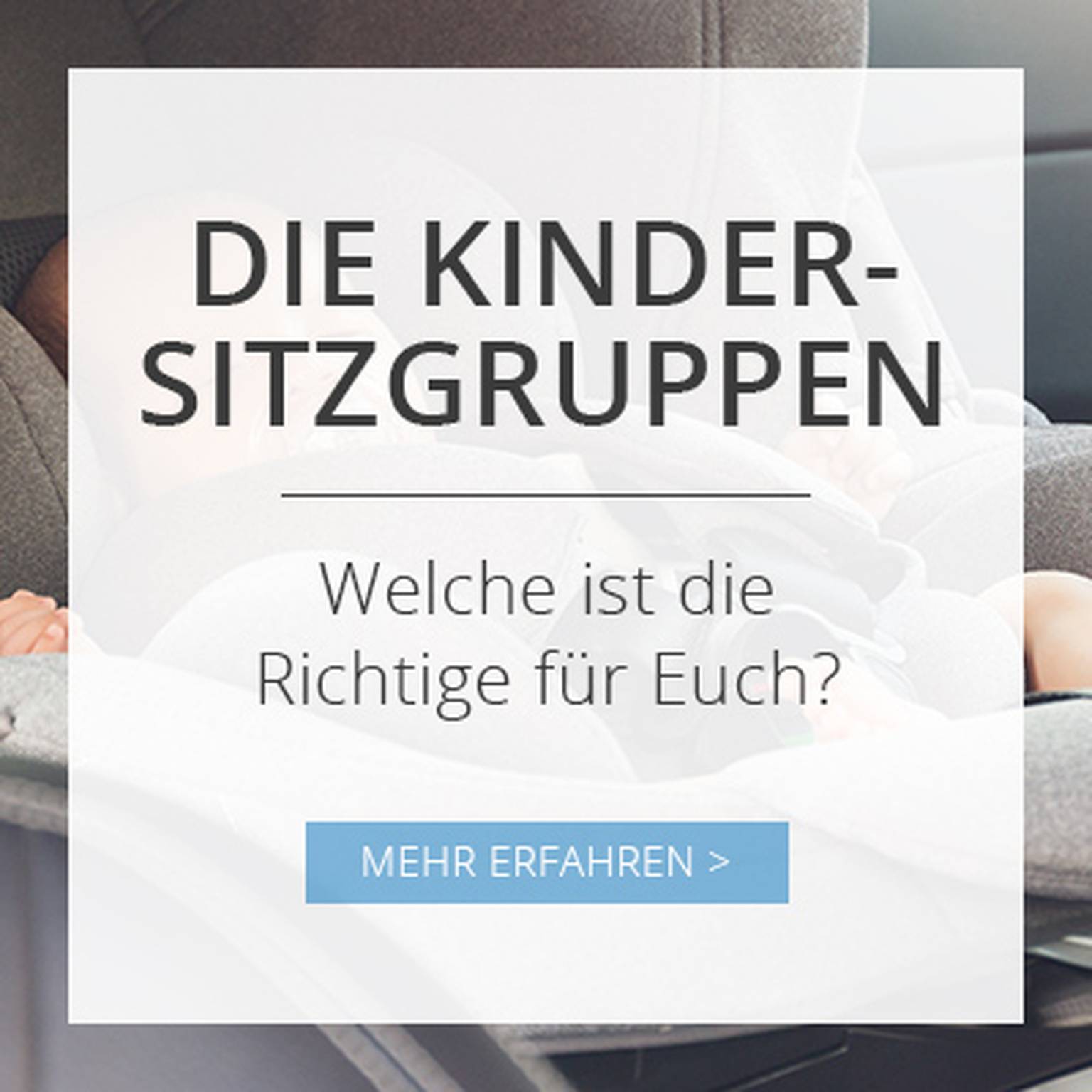 Die Kindersitzgruppen - welche ist die Richtige für Euch?