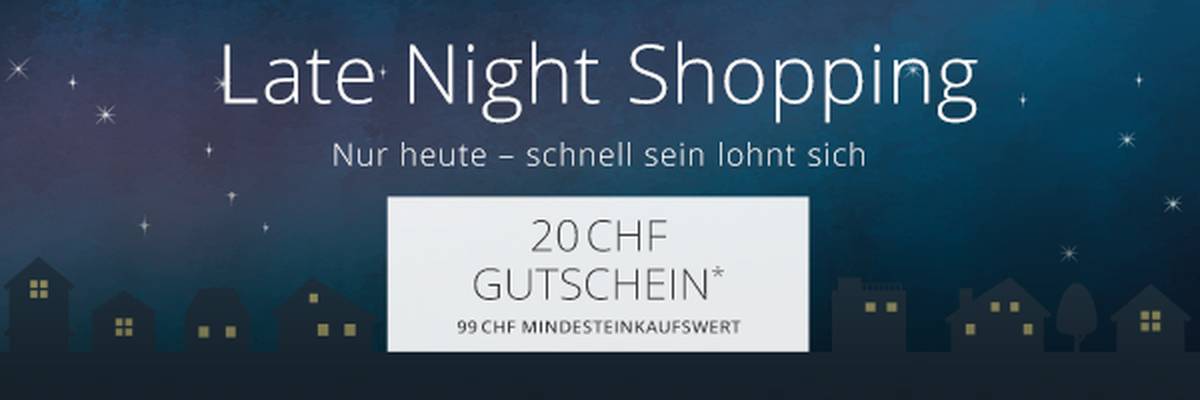 Nur heute 20CHF Gutschein*/ 99CHF Mindesteinkaufswert