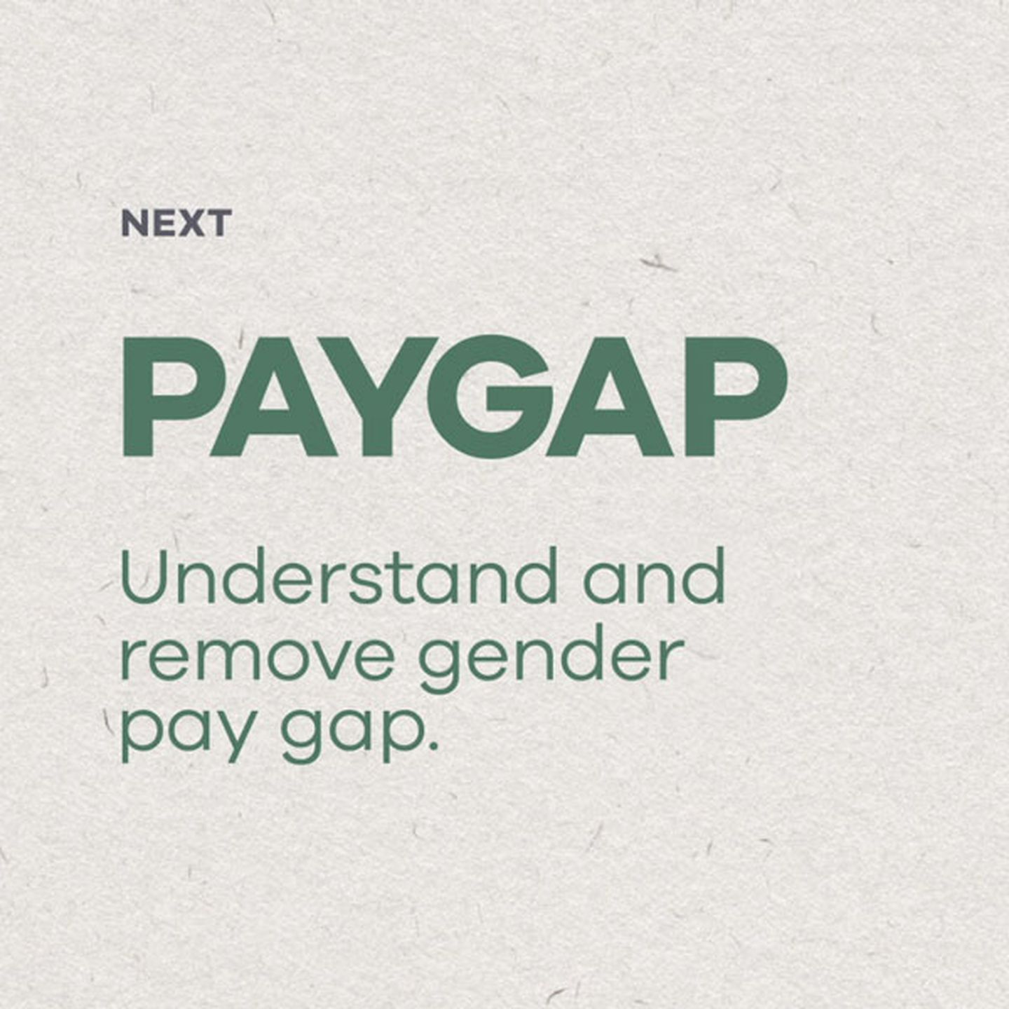 Understand and remove gender pay gap