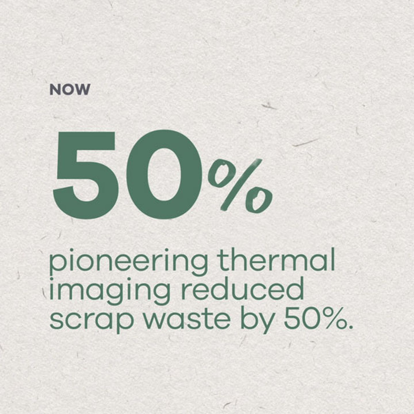 Pioneering thermal imaging reduced scrap waste by 50%