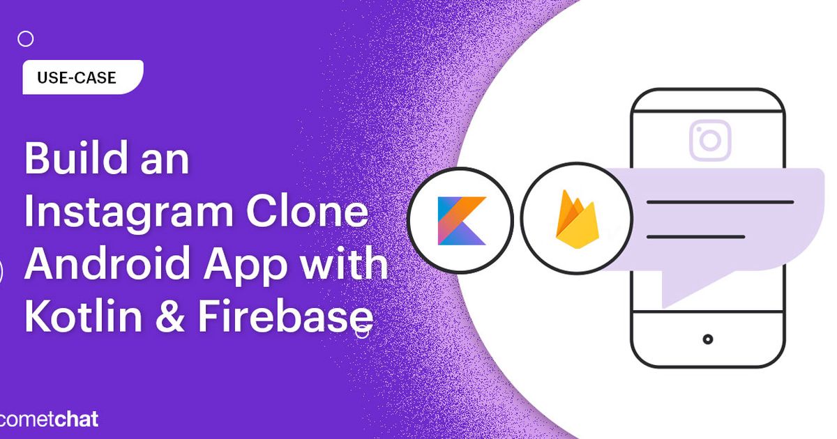 Build an Instagram Clone Android App with Kotlin & Firebase