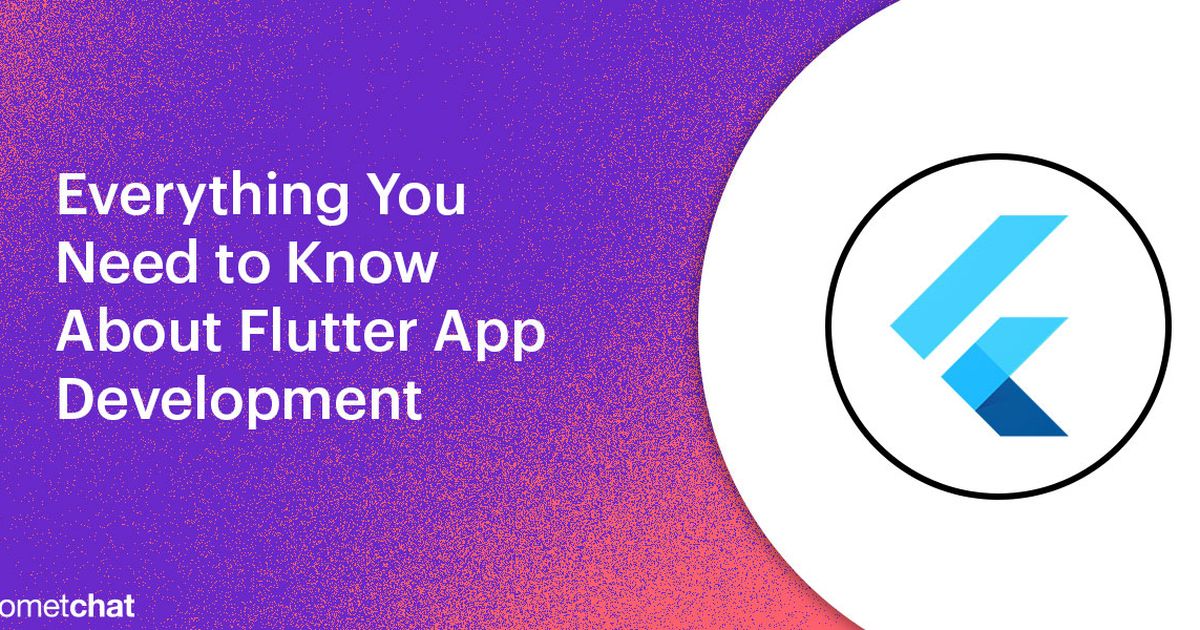 Everything You Need to Know About Flutter App Development