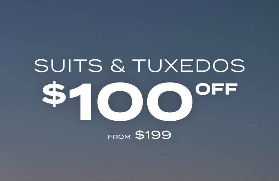 Take $100 off Suits & Tuxedos