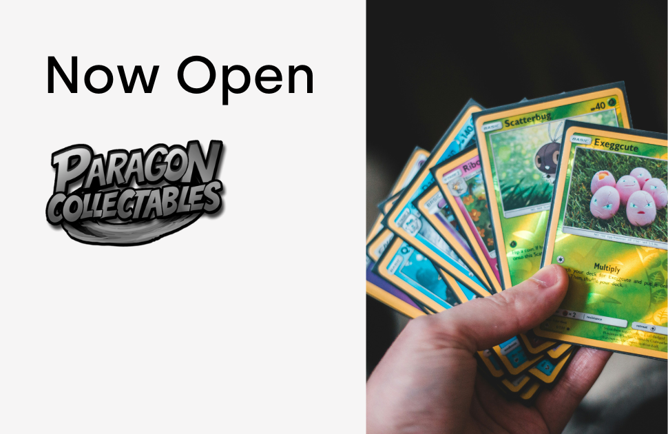 Paragon Collectables Now Open