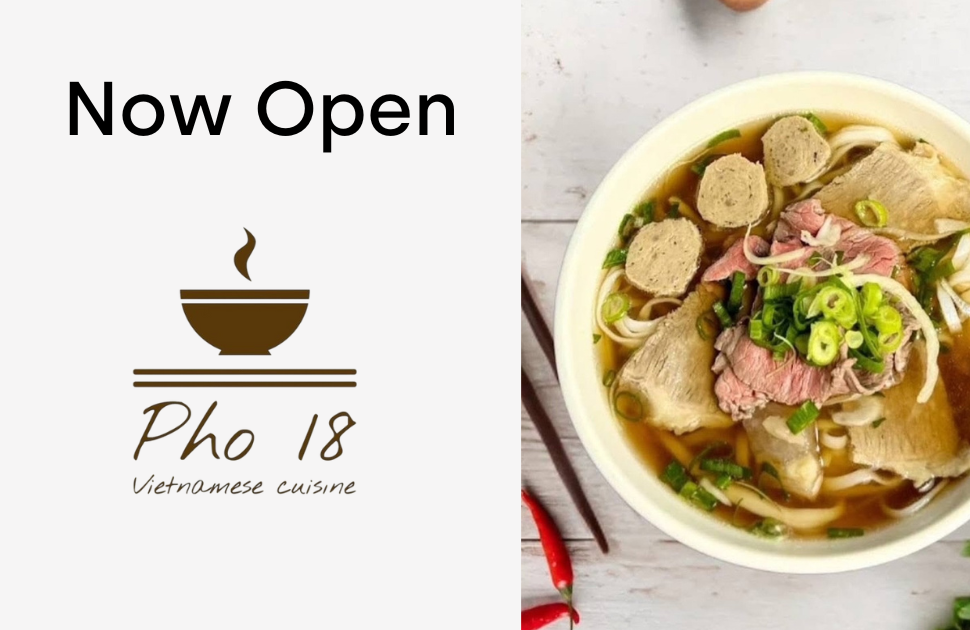 Pho 18 Vietnamese Cuisine Now Open