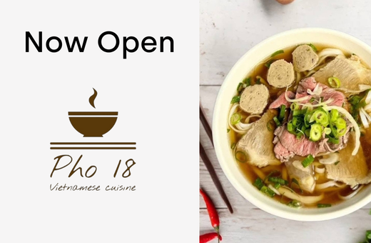 Pho 18 Vietnamese Cuisine Now Open