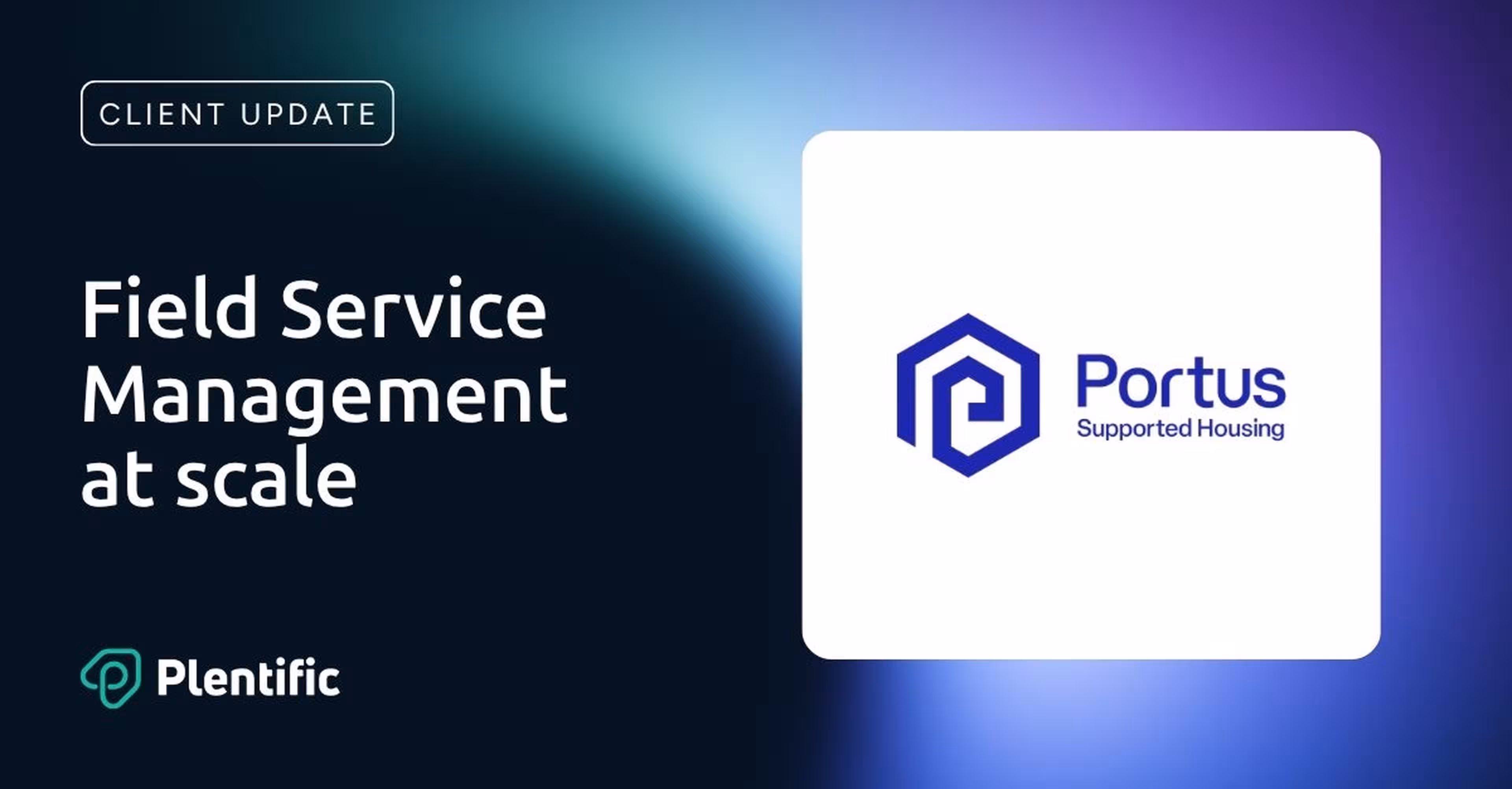 portus supported housing rolls out field service management and dynamic scheduling
