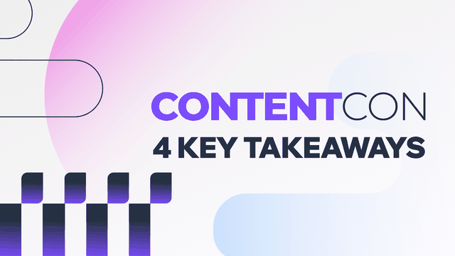 "ContentCon 4 Key Takeaways" text on a gradient background with abstract shapes and a partial list of points.