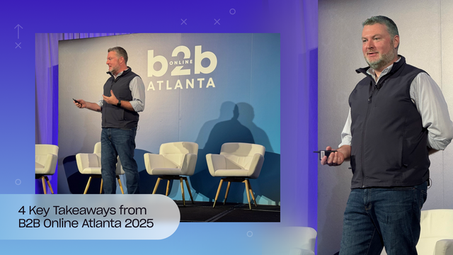 Image of man presenting on stage. With a text box; 4 Key Takeaways from B2B Online Atlanta 2025