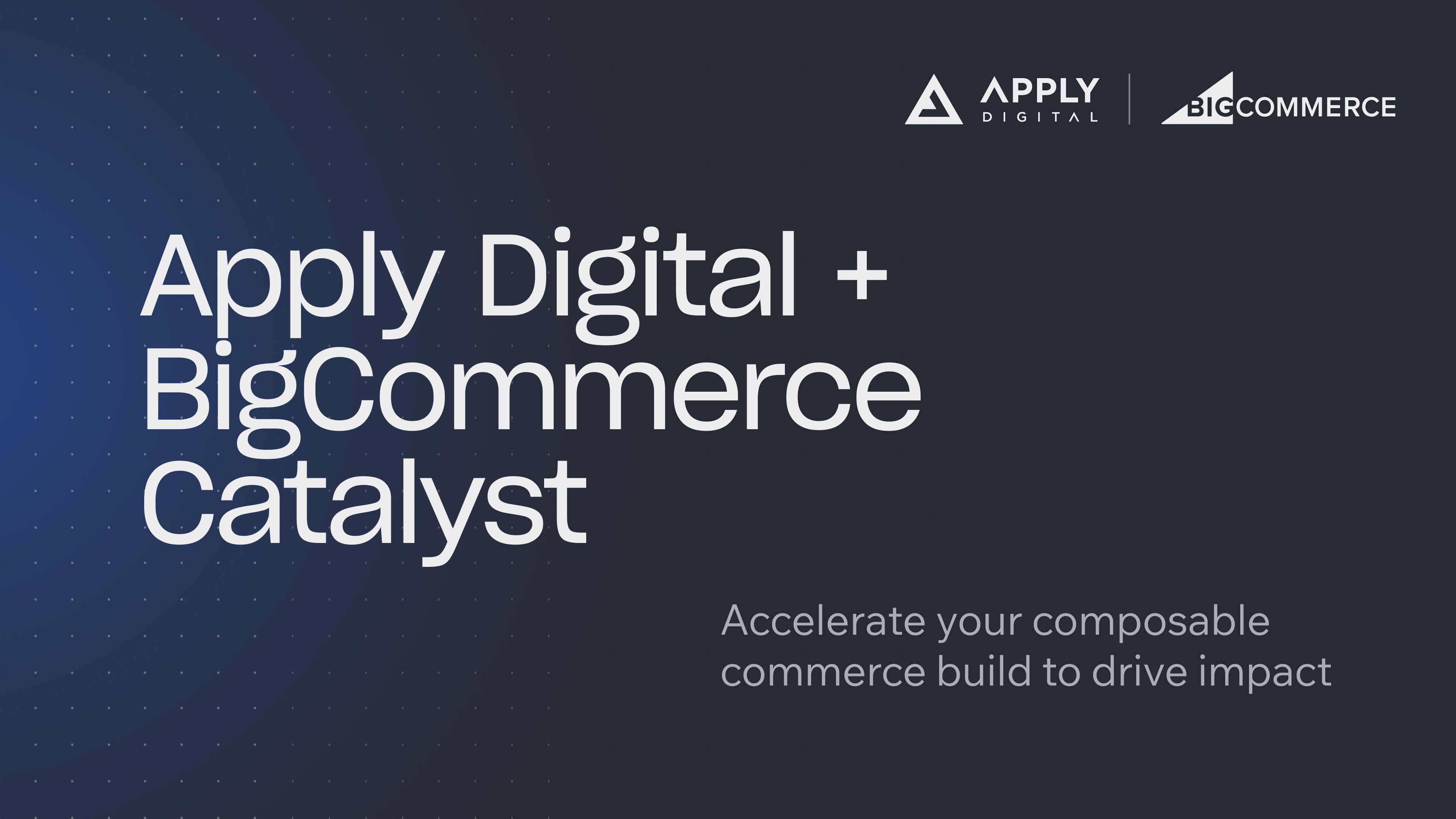 Apply Digital + BigCommerce Catalyst