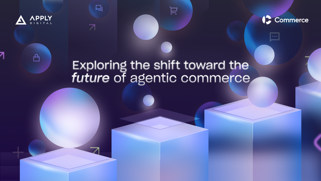 A digital illustration with the text "Exploring the shift toward the future of agentic commerce" centered in the middle of the image. The image features several large, glowing, light-blue cubes arranged like a bar graph, along with a number of glowing, transparent, multi-colored spheres. Upward-pointing arrows and other geometric shapes float in the dark purple background, and the logos for "Apply Digital" and "Commerce" are displayed in the top-left and top-right corners of the image.