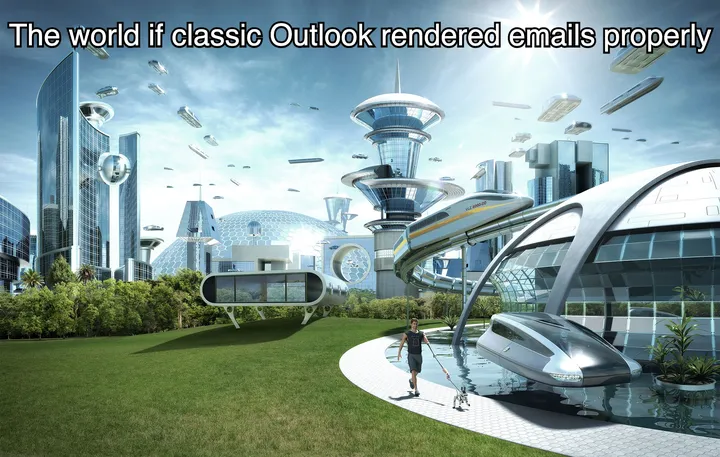 Meme template depicting the world if Outlook rendered emails properly