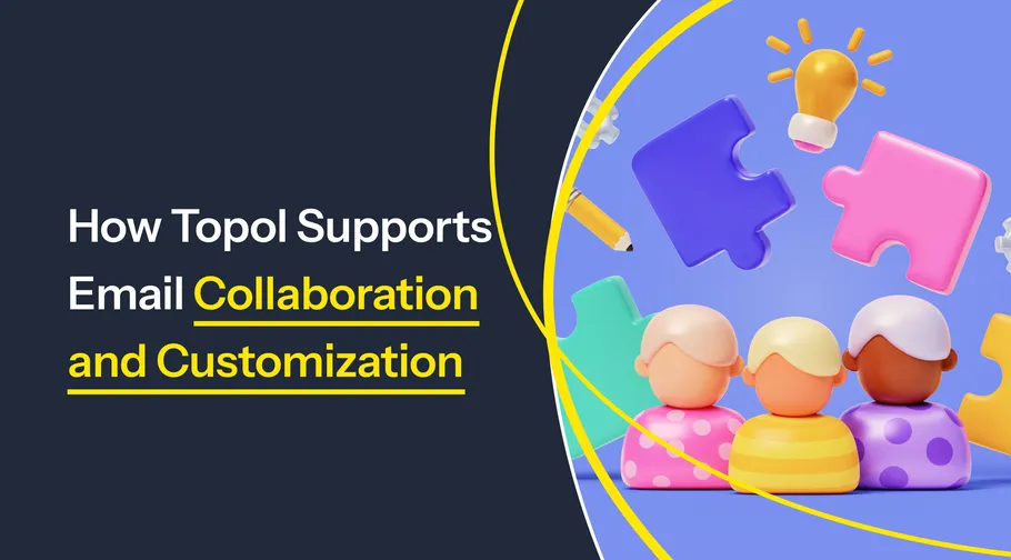 Image preview for article: How Topol Supports Email Collaboration and Customization