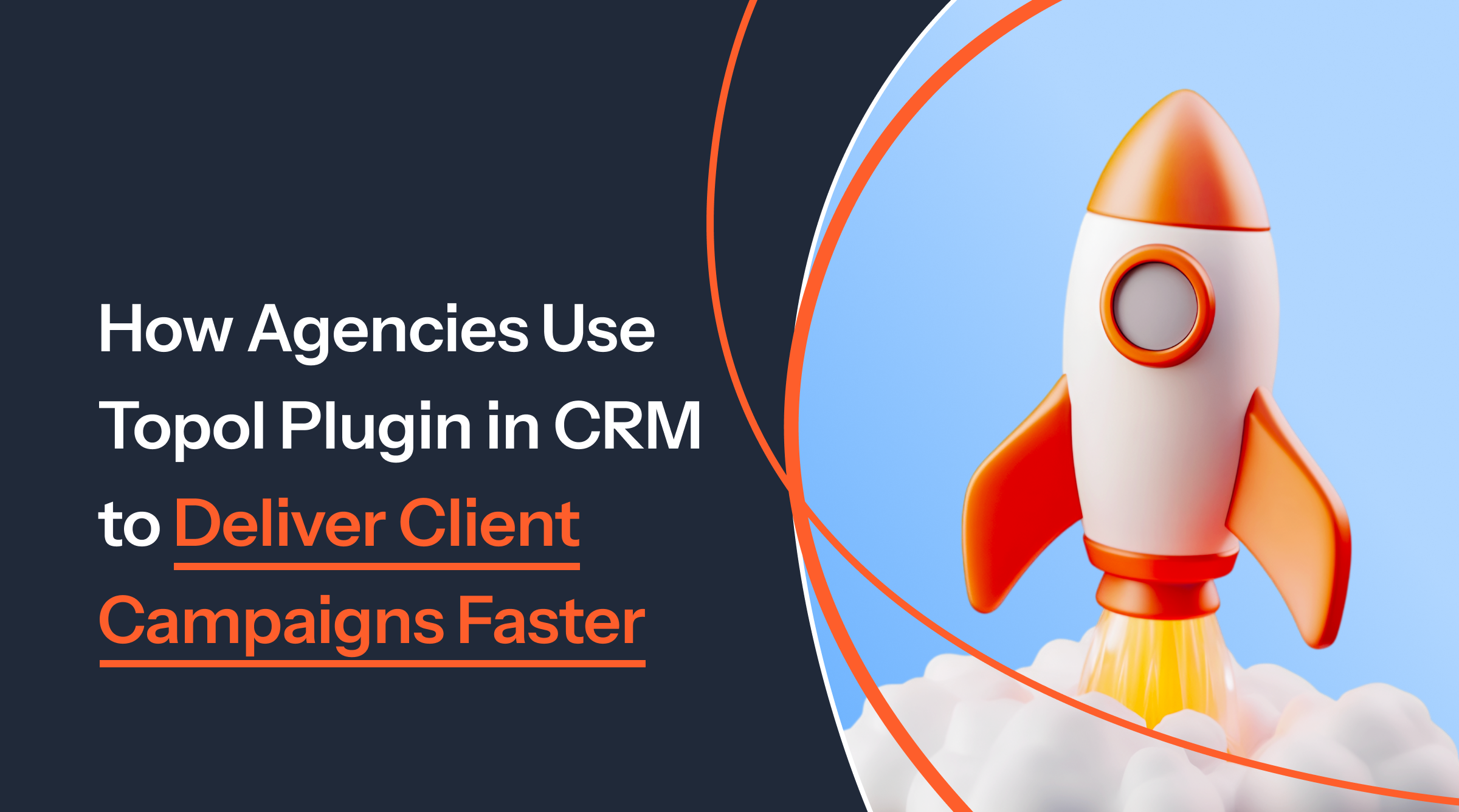 Preview of blog: How Agencies Use Topol Plugin in CRM to Deliver Client Campaigns Faster