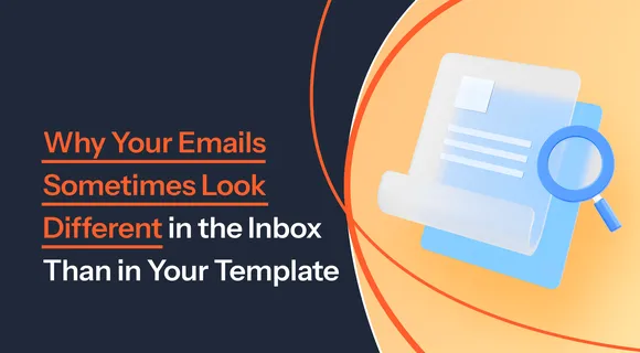 Preview of blog: Why Your Emails Sometimes Look Different in the Inbox Than in Your Template