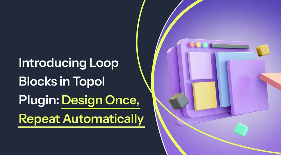 Image preview for article: Introducing Loop Blocks in Topol Plugin: Design Once, Repeat Automatically