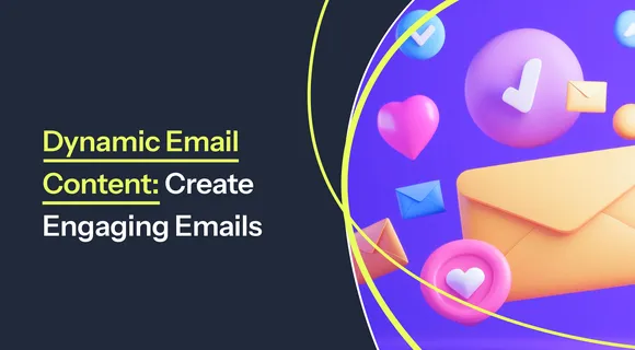 Preview of blog: Dynamic Email Explained: What It Is and How It Works