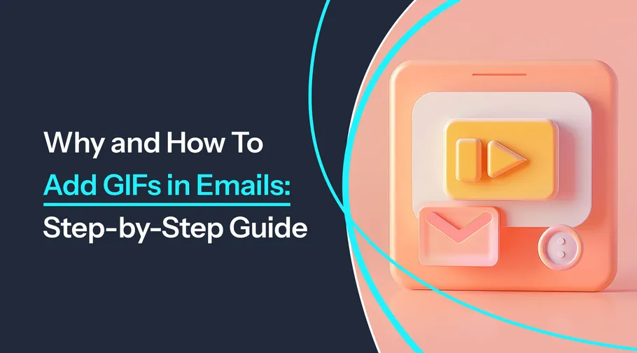 Image preview for article: Why and How To Add GIFs in Emails: A Step-by-Step Guide
