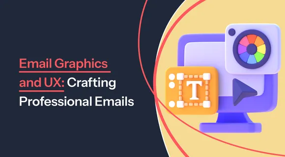 Preview of blog: Email Graphics and UX: Crafting Professional Emails 