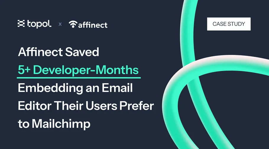 Image preview for article: Affinect Saved 5+ Developer-Months Embedding an Email Editor Their Users Prefer to Mailchimp