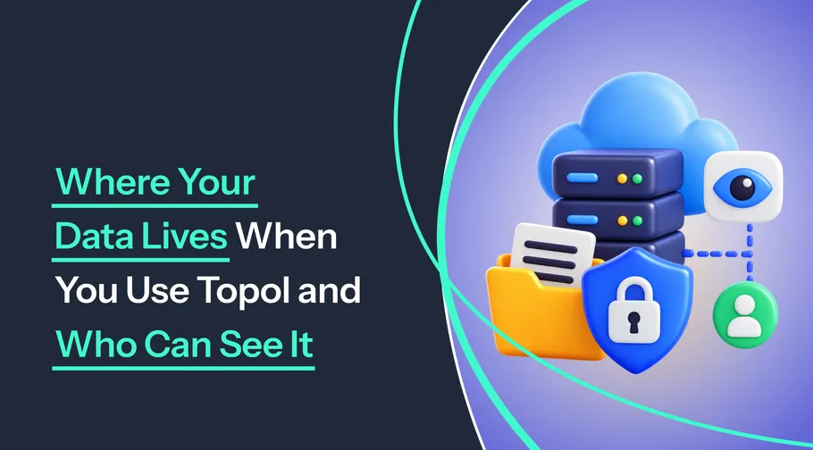 Image preview for article: Where Your Data Lives When You Use Topol and Who Can See It