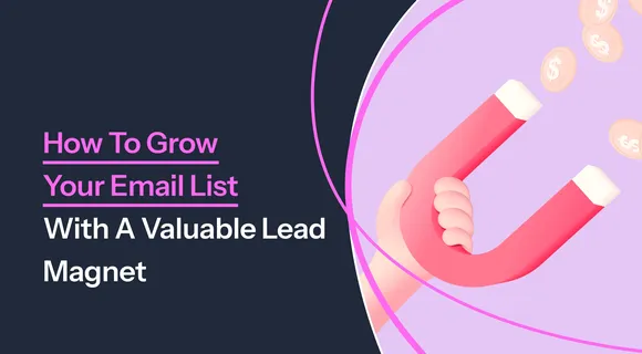Preview of blog: How To Grow Your Email List With A Valuable Lead Magnet