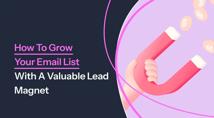 Image preview for article: How To Grow Your Email List With A Valuable Lead Magnet