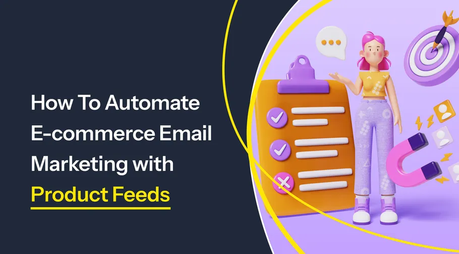 Image preview for article: How To Automate E-commerce Email Marketing with Product Feeds