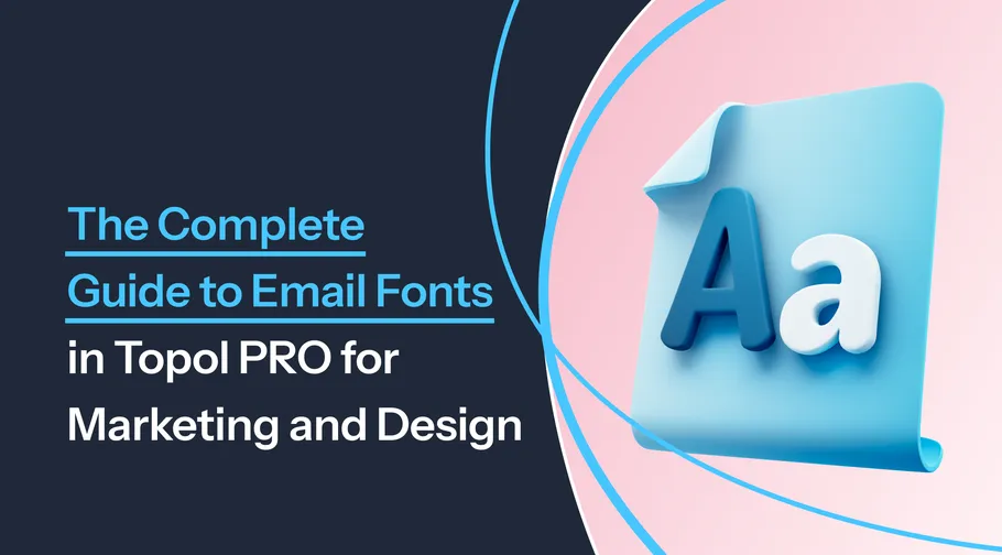 Image preview for article: The Complete Guide to Email Fonts in Topol PRO for Marketing and Design