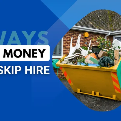 8 Great Ways To Save Money On Skip Hire