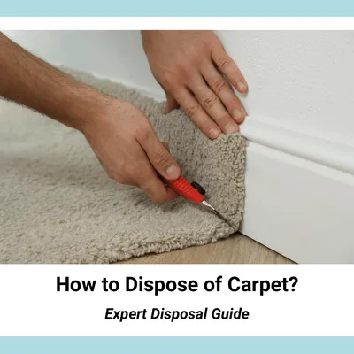 How to Dispose of Carpet?