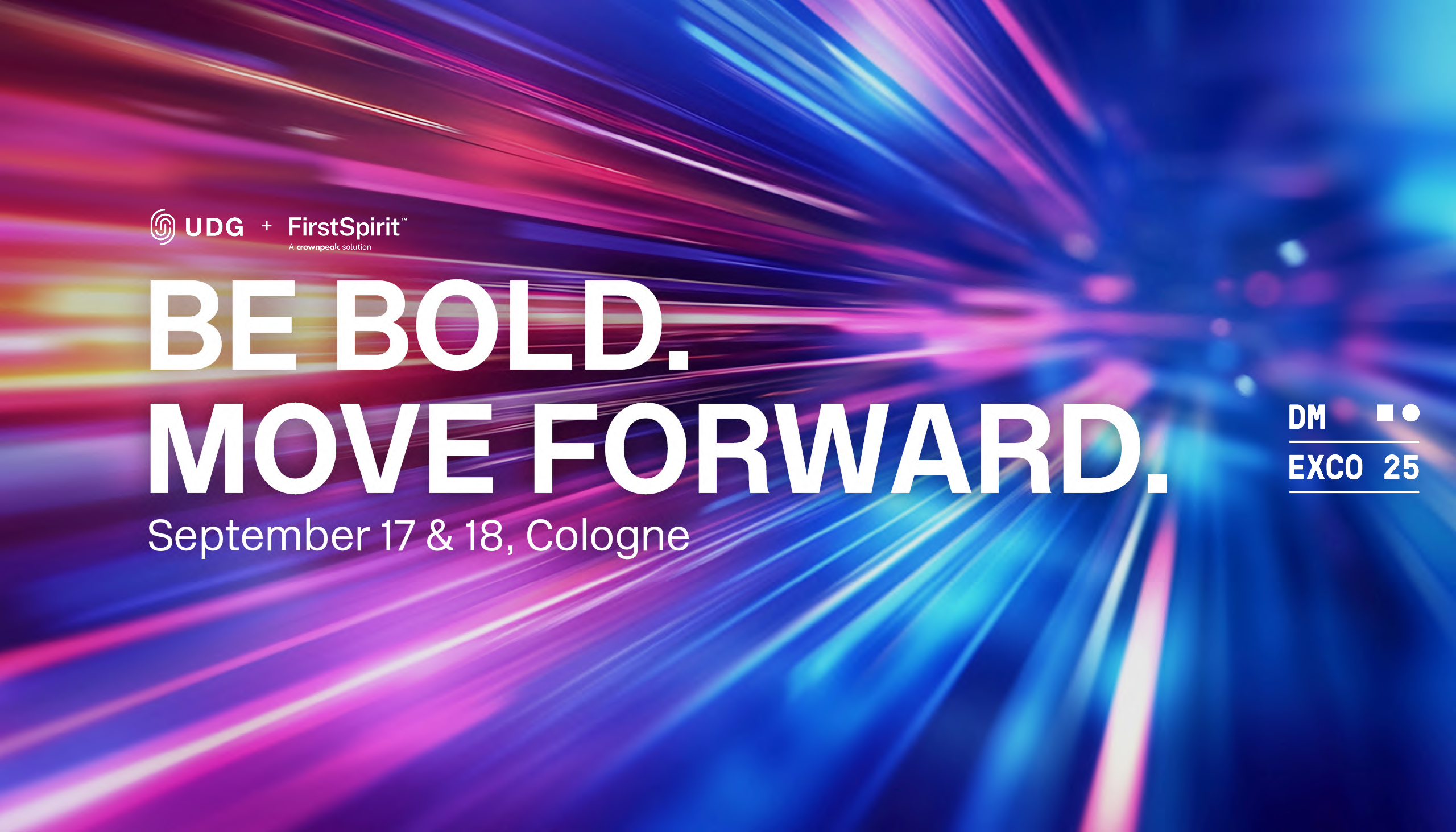 Dynamischer abstrakter Hintergrund mit lebhaften Lichtstreifen. Der Text lautet: „BE BOLD. MOVE FORWARD. 17. und 18. September, Köln.“