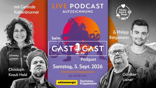 Poster für "Gast zu Gast" Live Podcast Aufzeichnung am 5. Sept. 2026 am Dachstein Krippenstein mit Gerlinde Kaltenbrunner, Christoph Krauli Held, Philipp Bergsmann, Günther Lainer.