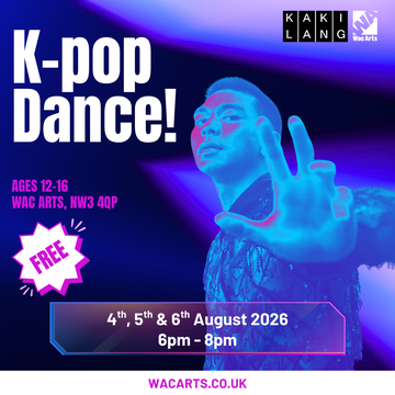 Promotional poster for a free K-pop dance event for ages 12-16 at WAC Arts, NW3 4QP, on 4th-6th August 2026, from 6pm to 8pm.