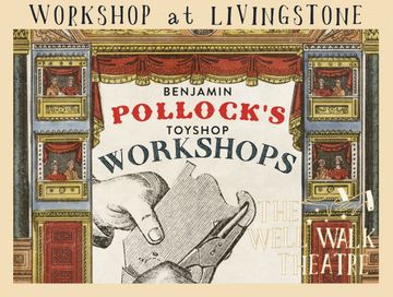 Vintage poster for Benjamin Pollock's Toyshop Workshops at Livingstone, featuring an illustrated theater scene and hand holding a paper cutout.