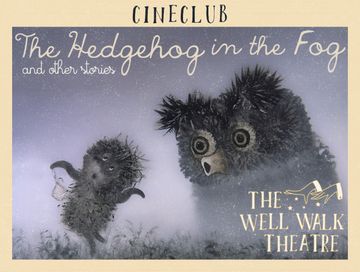 Illustrated poster for "The Hedgehog in the Fog" showing a hedgehog and an owl with cinematic text and theatre details.