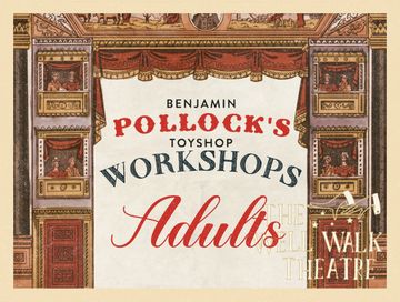 Vintage-style poster for Benjamin Pollock's Toyshop Workshops for Adults, featuring ornate theater illustrations and decorative text.
