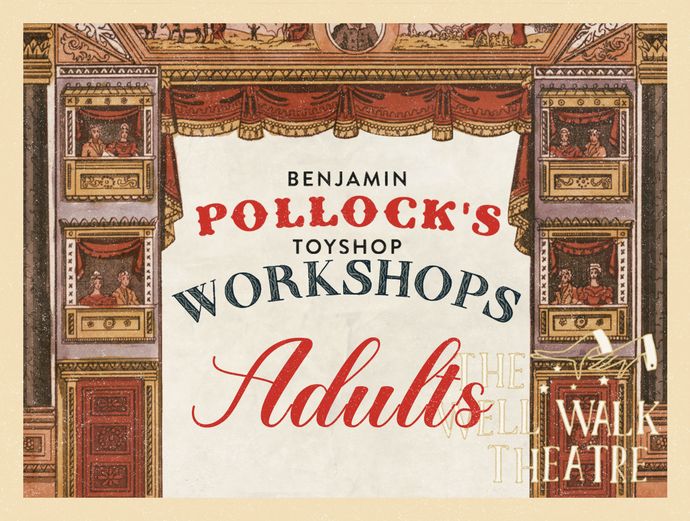 Vintage-style poster for Benjamin Pollock's Toyshop Workshops for adults, featuring ornate theater imagery and classic typography.