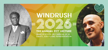 Colourful graphic of green, yellow and red with black and white photo on left of man in smart grey suit and on right modern photo of man with shaved head smiling. centre text reads WINDRUSH 2026 ANNUAL PITT LECTURE