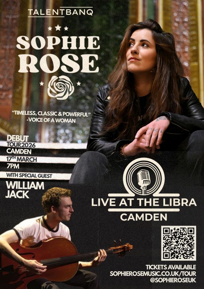 Promotional poster for a live music event featuring a seated person with long hair at the top and another musician playing a large string instrument at the bottom. Text on the poster advertises “Sophie Rose,” a debut tour date on 17 March in Camden, with special guest William Jack, plus event details and a QR code for tickets.